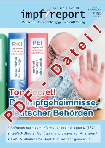 impf-report Ausgabe Nr. 140/141, Q. 3/4 2023: TOP SECRET: Die Impfgeheimnisse... (PDF-Datei!)