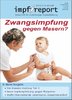 impf-report Ausgabe Nr. 99, II/2013: Zwangsimpfung gegen Masern?