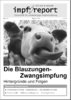impf-report Ausgabe Nr. 54/55, Mai/Juni 2009: Die Blauzungen-Zwangsimpfung (PDF-Datei)