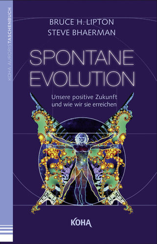 SPONTANE EVOLUTION - Bruce H. Lipton + Steve Bhaerman