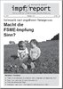 impf-report Ausgabe Nr. 30/31, Mai/Juni 2007: Macht die FSME-Impfung Sinn? (PDF-Datei)
