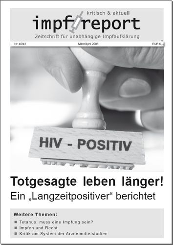 impf-report Ausgabe Nr. 40/41, März/April 2008: HIV-Positiv: Totgesagte leben länger (PDF-Datei)