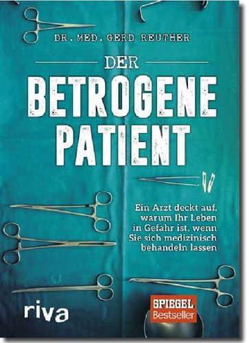 DER BETROGENE PATIENT - Dr. med. Gerd Reuther