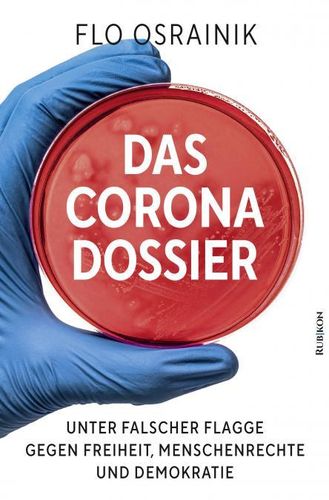 Das Corona-Dossier (Flo Osrainik)