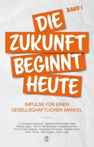 DIE ZUKUNFT BEGINNT HEUTE (Elvira Driediger, Hrsg.)