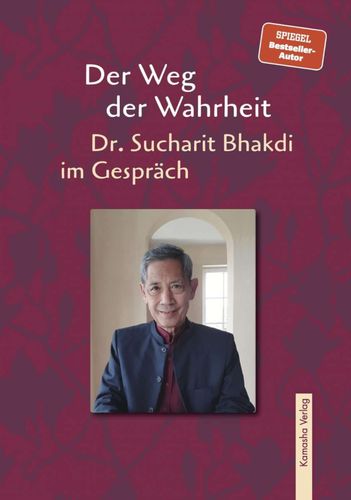 DER WEG DER WAHRHEIT - Dr. Sucharit Bhakdi im Gespräch