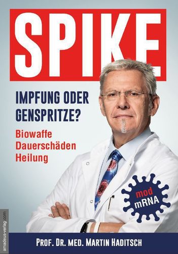 SPIKE - IMPFUNG ODER GENSPRITZE? (Prof. Dr. med. Martin Haditsch)